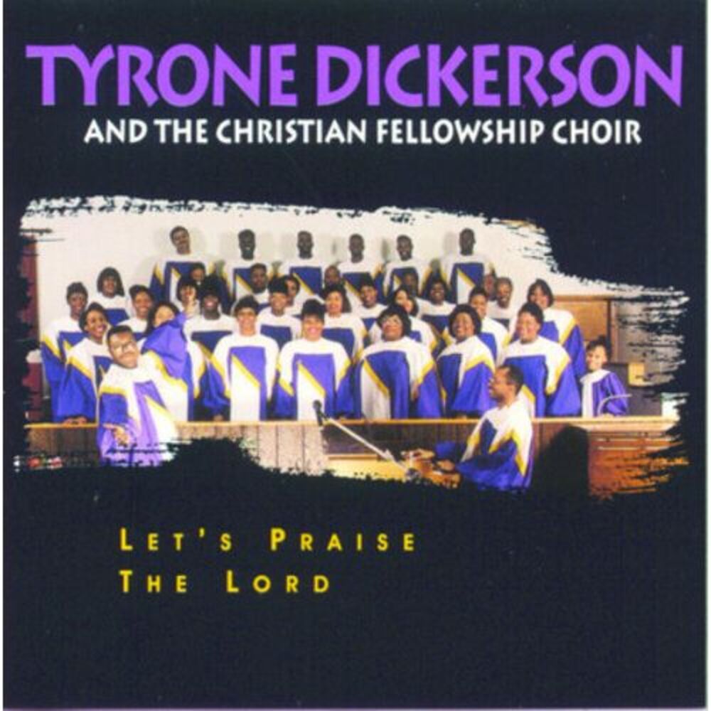Tyrone Dickerson - Let's Praise the Lord  CD